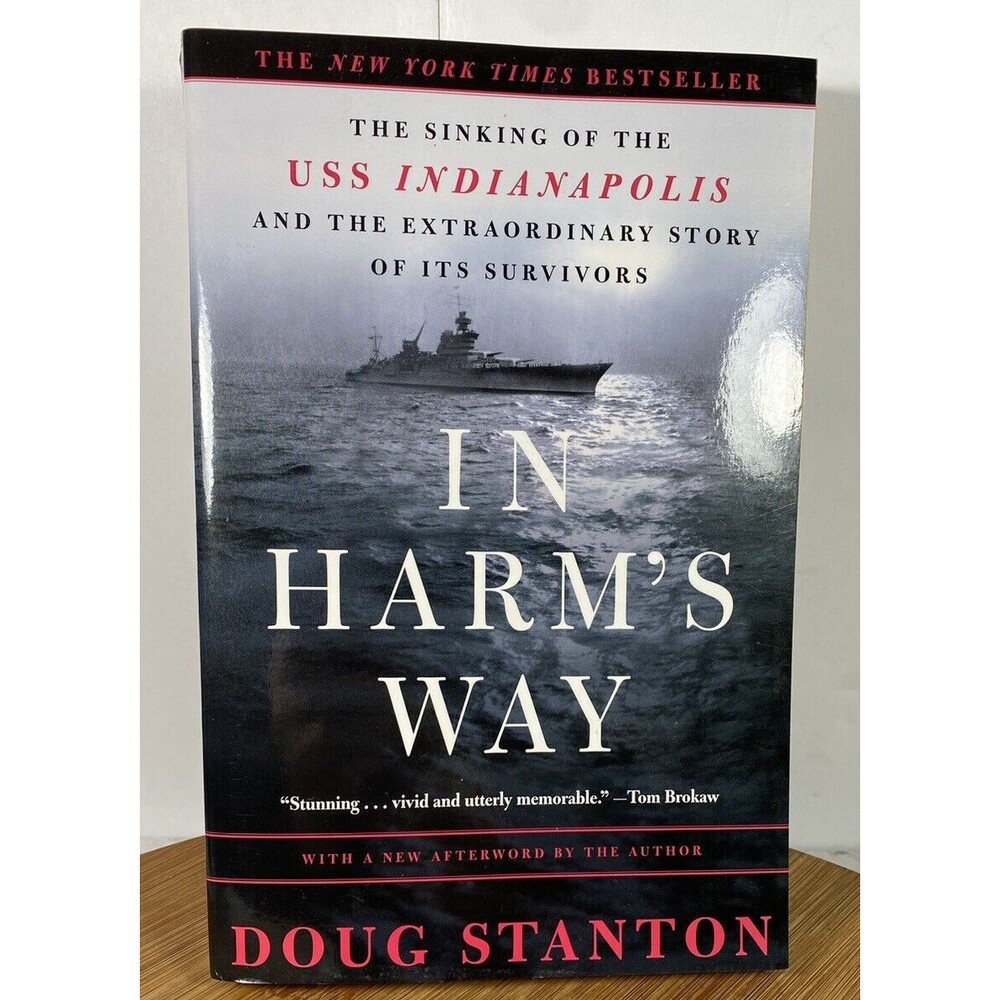 In Harm's Way: The Sinking of the U.S.S. Indianapolis and the Extraordinary ...
